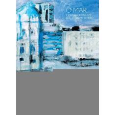 O mar e outras coisas de que também me lembro