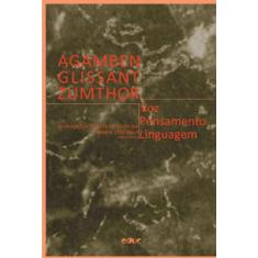 Agamben, glissant, zumthor - voz, pensamento, linguagem