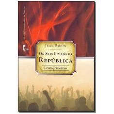 Seis Livros Da República, Os - Livro Primeiro - Icone