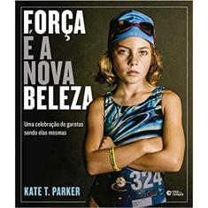 Força E A Nova Beleza