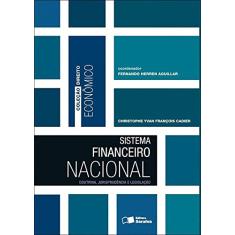 Sistema financeiro nacional: Doutrina, jurisprudência e legislação - 1ª edição de 2011