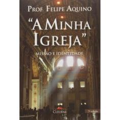 Minha Igreja, A - Missao E Identidade - 7ª