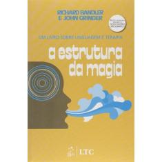 Livro - A Estrutura da Magia - Um Livro sobre Linguagem e Terapia