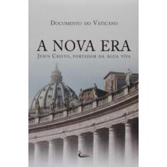 Nova Era, A - Jesus Cristo Portador Da Agua Viva