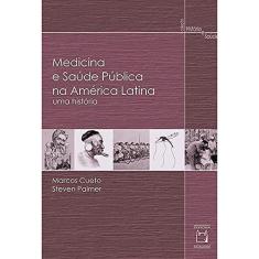 Medicina e saúde pública na América Latina: Uma história