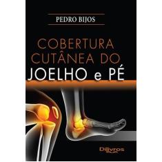 Cobertura cutanea do joelho e pe - Di Livros Editora Ltda