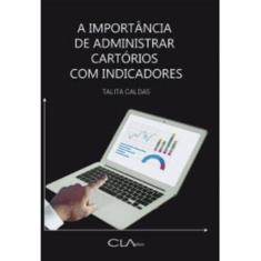 A Importância De Administrar Cartórios Com Indicadores