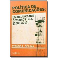 Politica De Comunicacoes: Um Balanco Dos Governos