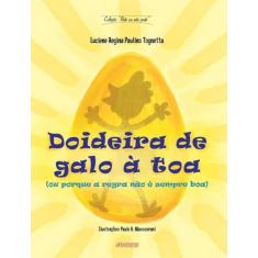 Doideira De Galo A Toa Ou Por Que A Regra Nao E Sempre Boa - EDITORA A
