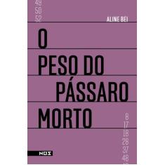 Livro - O peso do pássaro morto