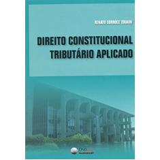 Direito Constitucional Tributário Aplicado