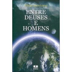 Entre Deuses e Homens, 3