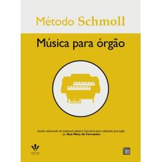 Livro - Método Schmoll - Música para órgão