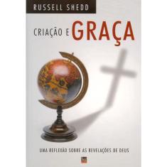 Criação e Graça: uma reflexão sobre as revelações de Deus