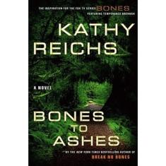 Livro - Bones to Ashes (Temperance Brennan Novels)