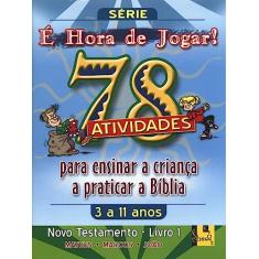 Hora de Jogar, é - Vol. 1 - Novo Testamento - 78 Atividades
