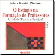 O estágio na formação de professores: unidade, teoria e prática?