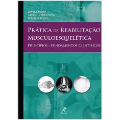 Livro - Prática da reabilitação musculoesquelética: Princípios e fundamentos científicos