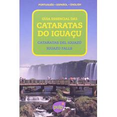 Guia Essencial das Cataratas do Iguaçu. Português - Espanhol- Inglês
