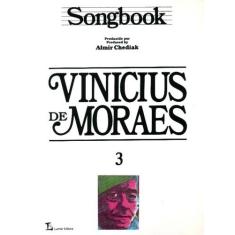 Songbook Vinicius De Moraes - Volume 3 - Irmaos Vitale Editores