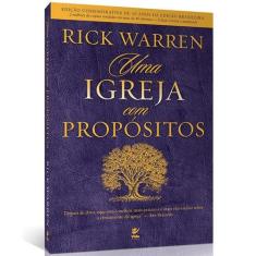 Uma Igreja com Propósitos  Rick Warren