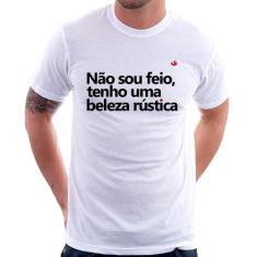 Camiseta Não sou feio, tenho uma beleza rústica - Foca na Moda, Branco