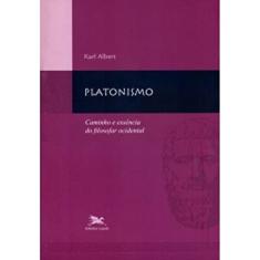 Platonismo - Caminho e essência do filosofar ocidental