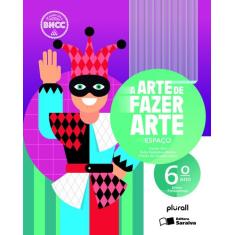 Livro - Arte De Fazer Arte 6º Ano