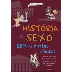 Livro - História do Sexo Sem as Partes Chatas