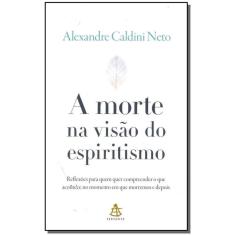 Morte na Visão do Espiritismo, A - Sextante