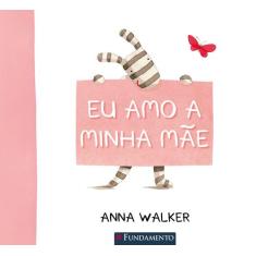 Livro - Eu Amo A Minha Mãe