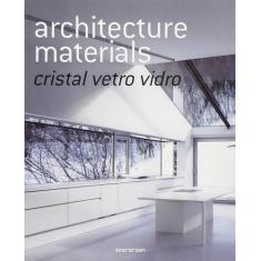 Livro - ARCHITECTURE MATERIALS CRISTAL / VETRO / VIDRO