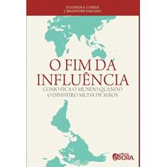 O fim da influência: Como fica o mundo quando o dinheiro muda de mãos