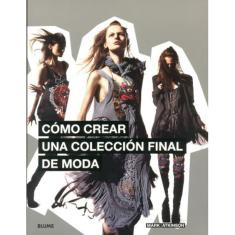 Cómo Crear Una Colección Final de Moda