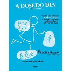 Livro - A dose do dia - Exercícios técnicos PARA PIANO a serem executa