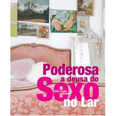 Livro - Poderosa : A deusa do sexo no lar