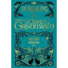 Livro - Animais fantásticos: os crimes de Grindelwald