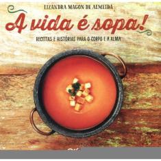 A vida é sopa!