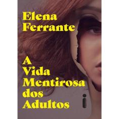 A Vida Mentirosa Dos Adultos