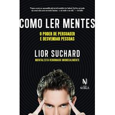 Como ler mentes: O poder de persuadir e desvendar pessoas