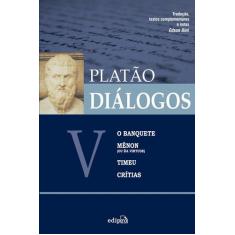 Livro - Diálogos V  O Banquete, Mênon (ou Da Virtude), Timeu, Crítias