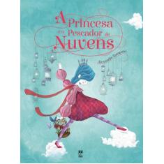 Livro - A princesa e o pescador de nuvens