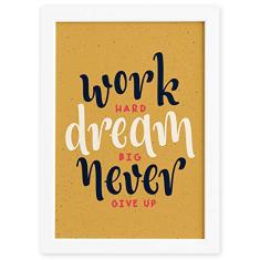 Quadro com Frase de Motivação Work Hard Moldura Branca 22x32