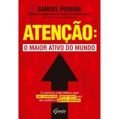 Atenção - O Maior Ativo Do Mundo