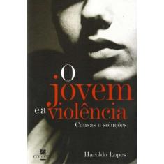 O Jovem e a Violência - Causas e Soluções