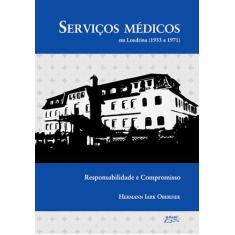 Livro Serviços médicos em Londrina (1933 a 1971)