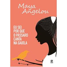 Eu sei por que o pássaro canta na gaiola