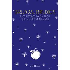 Bruxas, bruxos e os feitiços mais cruéis que se podem imaginar: 2