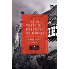 As 95 Teses E A Essência Da Igreja
