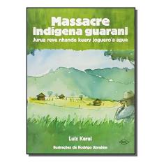 Massacre Indígena Guarani